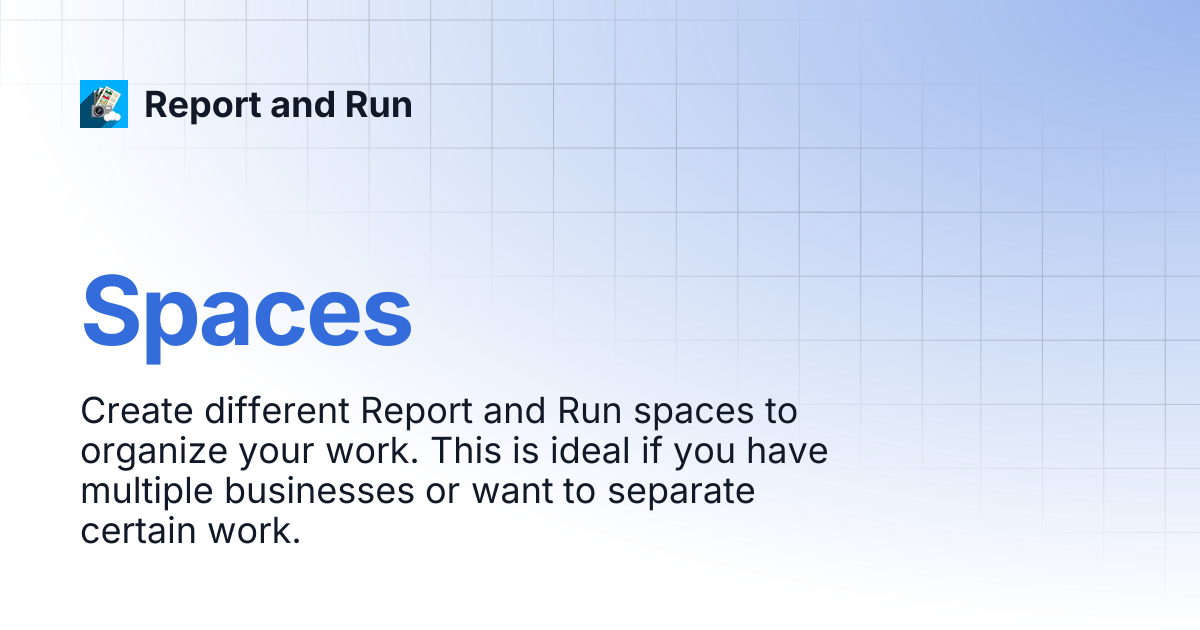 Spaces | Report and Run